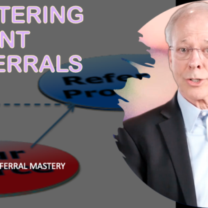 MASTERING CLIENT REFERRALS