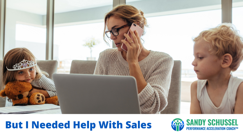 But I needed help with sales